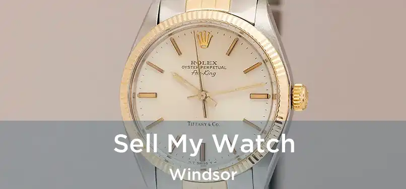  Sell My Watch Windsor