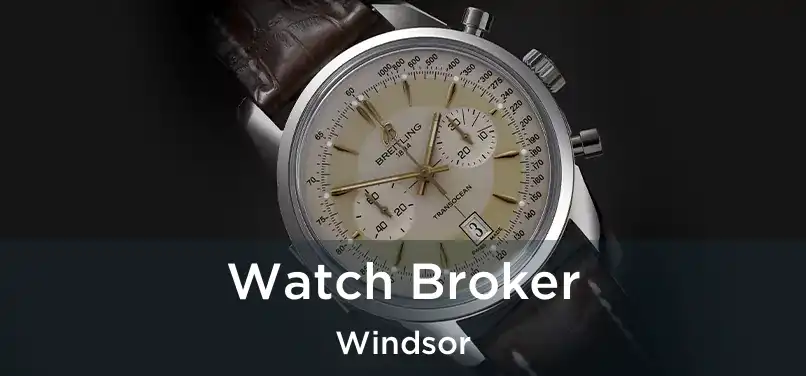  Watch Broker Windsor