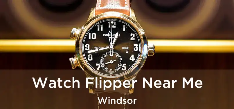 Watch Flipper Near Me Windsor